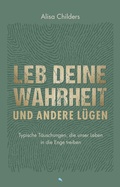 Cover: Leb deine Wahrheit und andere L&uuml;gen - Fontis