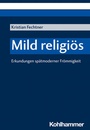 Cover: Mild religiös - Kohlhammer