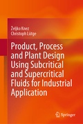 Cover: Product, Process and Plant Design Using Subcritical and Supercritical Fluids for Industrial Application - Springer