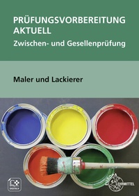 Abbildung von: Prüfungsvorbereitung aktuell Maler und Lackierer - Europa-Lehrmittel