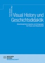 Cover: Visual History und Geschichtsdidaktik - Wochenschau Verlag
