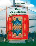 Cover: Kein J&auml;gerlatein - BoD - Books on Demand