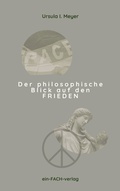 Cover: Der philosophische Blick auf den Frieden - ein-FACH-verlag