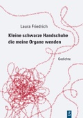 Cover: Kleine schwarze Handschuhe die meine Organe wenden - Poetenladen