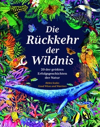 Abbildung von: Die Rückkehr der Wildnis - Laurence King Verlag