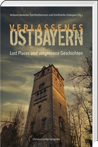 Abbildung von: Verlassenes Ostbayern - SüdOst