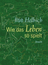 Bild vergrößern Bild: Wie das Leben so spielt - Literaturverlag Droschl