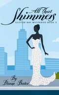 Cover: All That Shimmers - Bwl Publishing Inc.