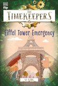 Cover: The Timekeepers: Eiffel Tower Emergency - DK flip