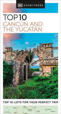 Abbildung von: DK Top 10 Cancun and the Yucatan - DK Eyewitness Travel