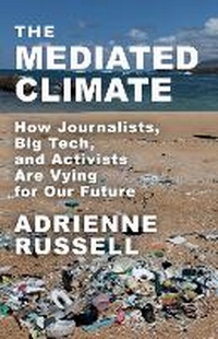 Enlarge image Cover: The Mediated Climate - Columbia University Press