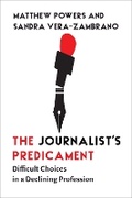 Cover: The Journalist's Predicament - Columbia University Press