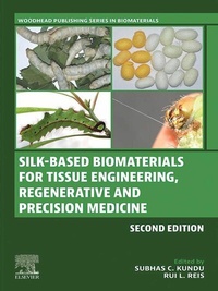 Abbildung von: Silk-Based Biomaterials for Tissue Engineering, Regenerative and Precision Medicine - Woodhead Publishing