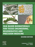 Cover: Silk-Based Biomaterials for Tissue Engineering, Regenerative and Precision Medicine - Woodhead Publishing