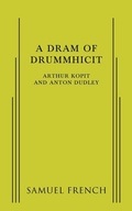 Cover: A Dram of Drummhicit - Samuel French Ltd