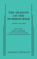 Cover: The Shadow of the Hummingbird - Samuel French Ltd