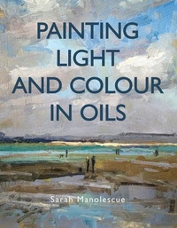 Abbildung von: Painting Light and Colour in Oils - The Crowood Press Ltd