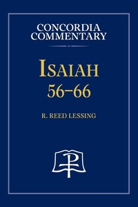 Enlarge image Cover: Isaiah 56-66 - Concordia Commentary - Concordia Publishing House