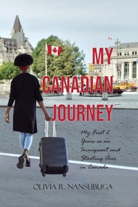 Abbildung von: My Canadian Journey - Olivia R. Nansubuga