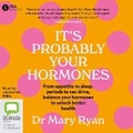Cover: It's Probably Your Hormones - Bolinda Audio Books