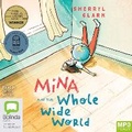 Cover: Mina and the Whole Wide World - Bolinda Audio Books