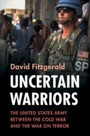 Cover: Uncertain Warriors - Cambridge University Press