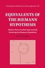 Cover: Equivalents of the Riemann Hypothesis: Volume 3, Further Steps towards Resolving the Riemann Hypothesis - Cambridge University Press