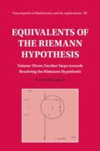 Enlarge image Cover: Equivalents of the Riemann Hypothesis: Volume 3, Further Steps towards Resolving the Riemann Hypothesis - Cambridge University Press