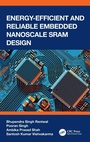 Cover: Energy Efficient and Reliable Embedded Nanoscale SRAM Design - CRC Press