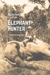 Abbildung von: The Adventures of an Elephant Hunter - Bookcrop