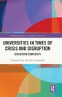 Cover: Universities in Times of Crisis and Disruption - Routledge