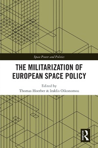 Enlarge image Cover: The Militarization of European Space Policy - Routledge