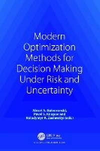 Enlarge image Cover: Modern Optimization Methods for Decision Making Under Risk and Uncertainty - CRC Press