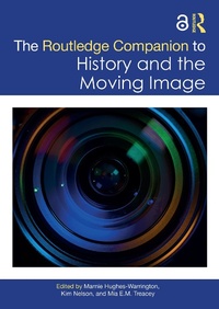Abbildung von: The Routledge Companion to History and the Moving Image - Routledge