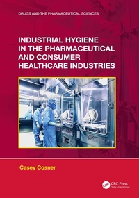 Abbildung von: Industrial Hygiene in the Pharmaceutical and Consumer Healthcare Industries - CRC Press