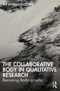 Enlarge image Cover: The Collaborative Body in Qualitative Research - Routledge