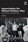 Cover: Improvisation the Michael Chekhov Way - Routledge