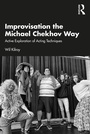 Cover: Improvisation the Michael Chekhov Way - Routledge
