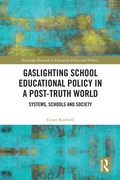 Cover: Gaslighting School Educational Policy in a Post-Truth World - Routledge