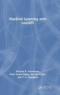 Enlarge image Cover: Machine Learning with oneAPI - CRC Press