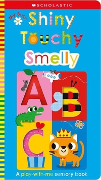 Abbildung von: My Busy Shiny Touchy Smelly Abc: Scholastic Early Learners (Touch and Explore) - ProQuest LLC