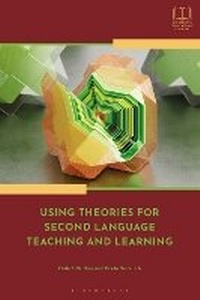 Enlarge image Cover: Using Theories for Second Language Teaching and Learning - Bloomsbury Academic