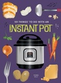 Cover: 101 Things to Do With An Instant Pot, New Edition - Gibbs M. Smith Inc