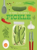 Cover: 101 Things to Do With a Pickle, New Edition - Gibbs M. Smith Inc