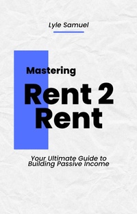 Abbildung von: Mastering Rent 2 Rent - Lulu.com