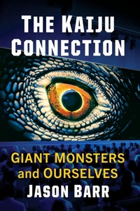 Enlarge image Cover: The Kaiju Connection - McFarland & Co Inc
