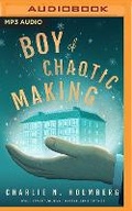 Cover: Boy of Chaotic Making - Brilliance Audio