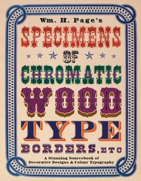 Abbildung von: Wm. H. Page's Specimens of Chromatic Wood Type, Borders, Etc. - Read Books Ltd.
