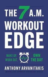 Abbildung von: The 7 A.M. Workout Edge - Bodyweight Muscle