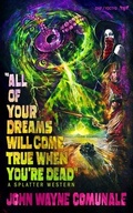 Cover: All of Your Dreams Will Come True When You're Dead - Death's Head Press